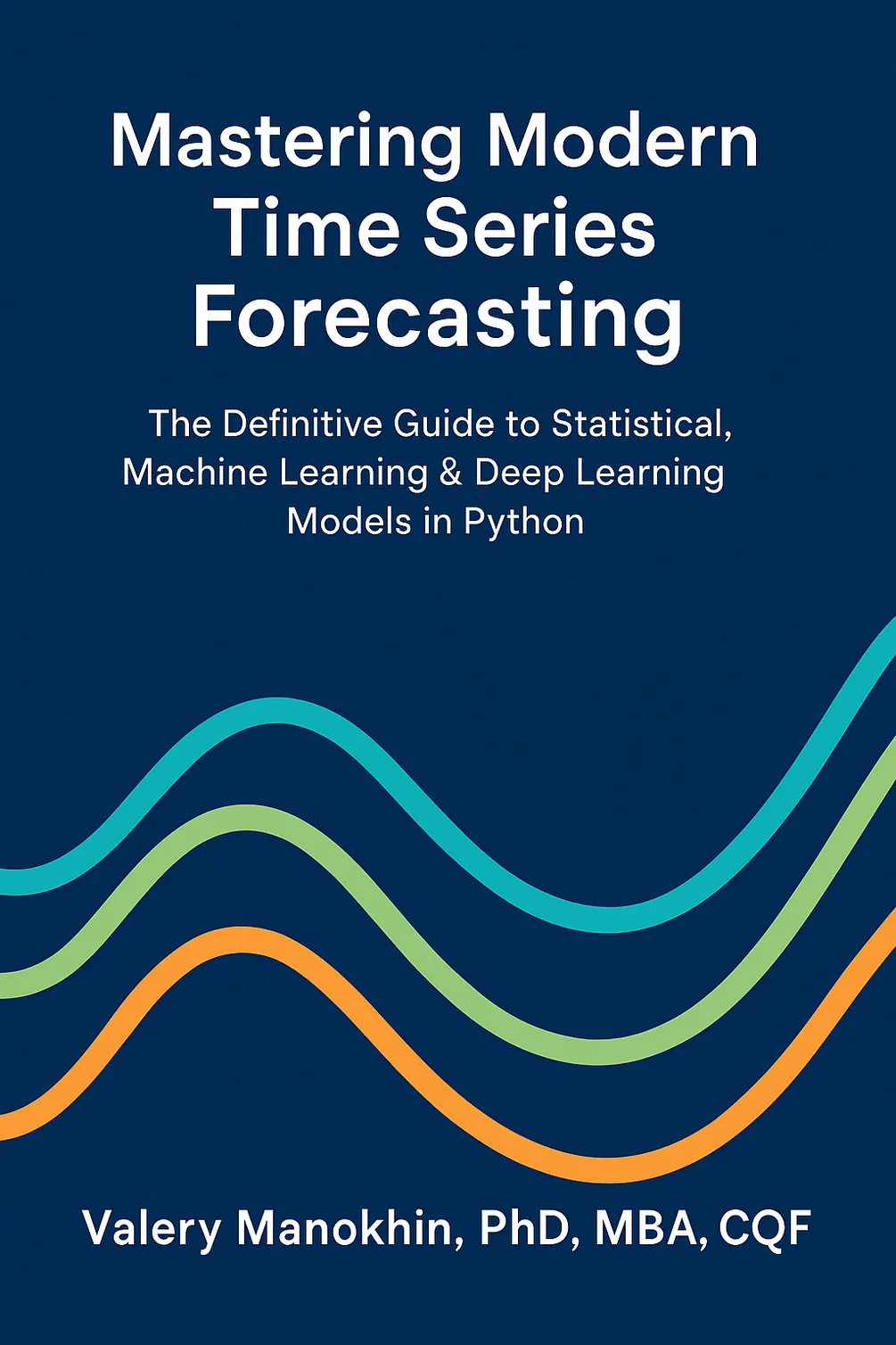 Mastering Modern Time Series Forecasting